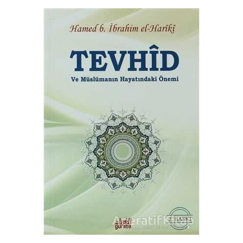 Tevhid ve Müslümanın Hayatındaki Önemi - Hamea bin İbrahim el-Hariki - Guraba Yayınları