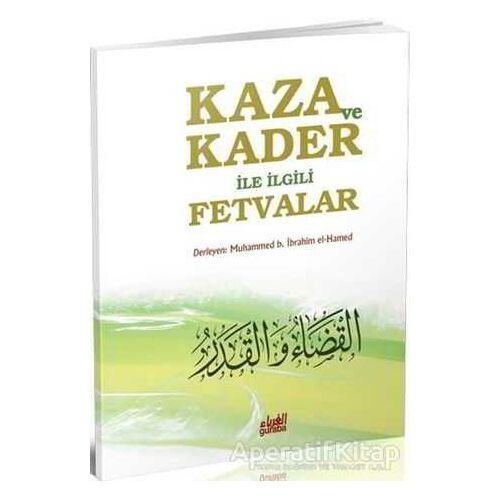 Kaza ve Kader ile İlgili Fetvalar - Muhammed B. İbrahim el-Hamed - Guraba Yayınları