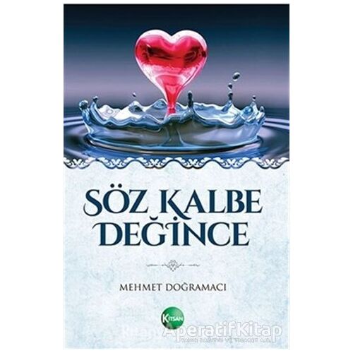 Söz Kalbe Değince - Mehmet Doğramacı - Kitsan Yayınları