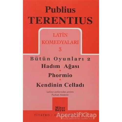 Latin Komedyaları 3 Bütün Oyunları 2 - Publius Terentius - Mitos Boyut Yayınları