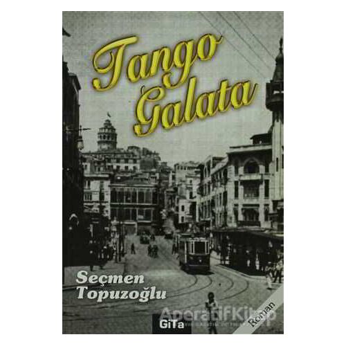 Tango Galata - Seçmen Topuzoğlu - Gita Yayınları