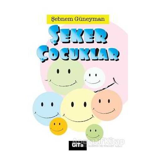 Şeker Çocuklar - Şebnem Güneyman - Gita Yayınları