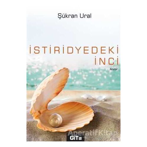 İstiridyedeki İnci - Şükran Ural - Gita Yayınları