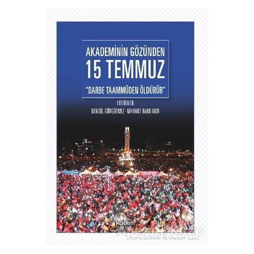 Akademinin Gözünden 15 Temmuz - Bengül Güngörmez - Kadim Yayınları