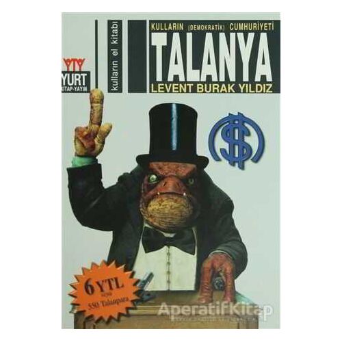 Talanya Kulların (Demokratik) Cumhuriyeti - Levent Burak Yıldız - Yurt Kitap Yayın