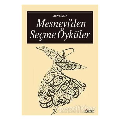 Mesnevi’den Seçme Öyküler - Mevlana Celaleddin Rumi - İskele Yayıncılık