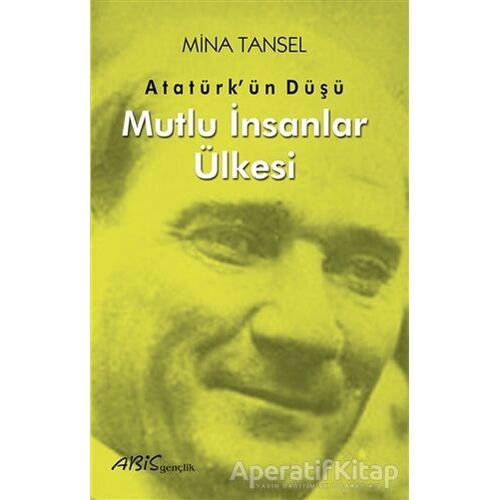Mutlu İnsanlar Ülkesi - Mina Tansel - Abis Yayıncılık