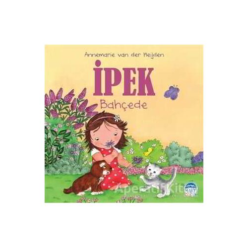 İpek - Bahçede - Annemarie van der Heijden - Martı Yayınları