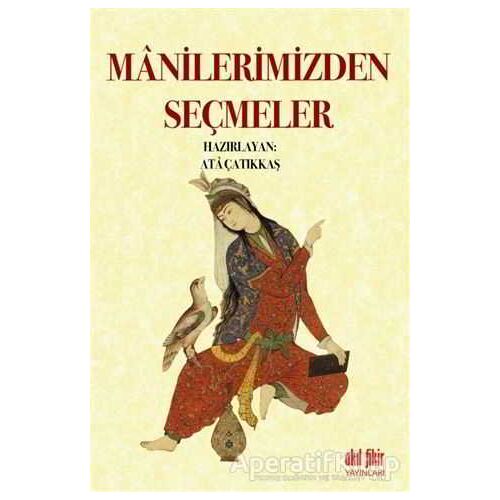 Manilerimizden Seçmeler - Kolektif - Akıl Fikir Yayınları