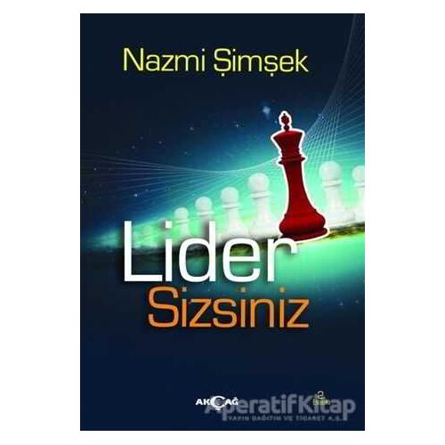 Lider Sizsiniz - Nazmi Şimşek - Akçağ Yayınları