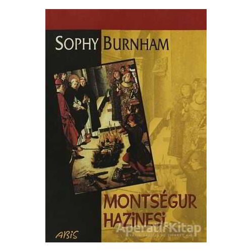 Montsegur Hazinesi - Sophy Burnham - Abis Yayıncılık