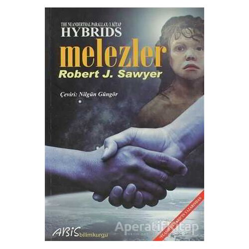 Hybrids-Melezler - Robert J. Sawyer - Abis Yayıncılık