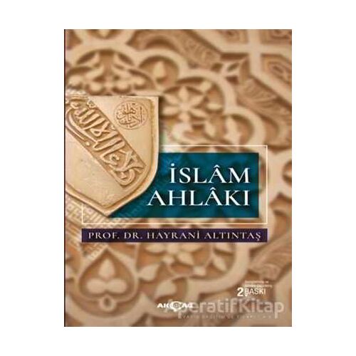 İslam Ahlakı - Hayrani Altıntaş - Akçağ Yayınları
