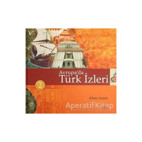 Avrupa’da Türk İzleri (3 Cilt) - Altan Araslı - Akçağ Yayınları