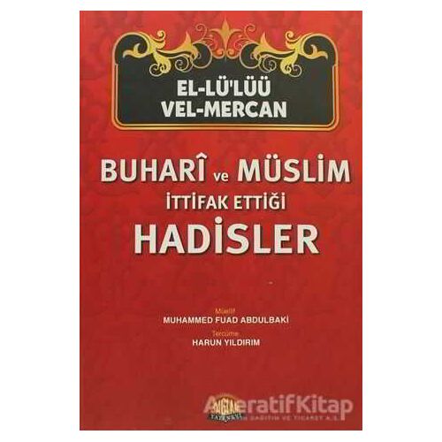 Buhari ve Müslim İttifak Ettiği Hadisler - Muhammed Fuad Abdulbaki - Sağlam Yayınevi