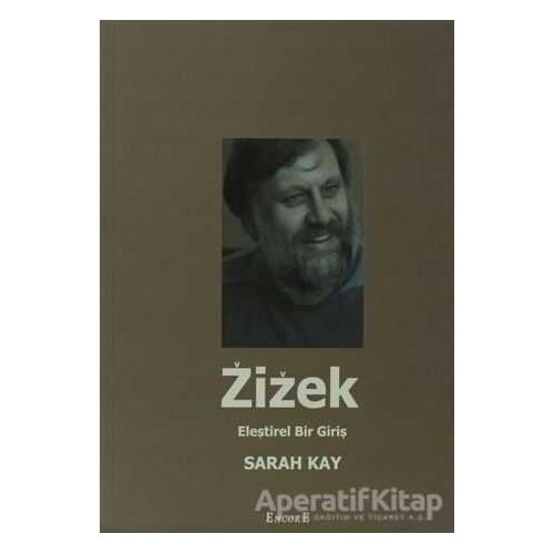 Zizek Eleştirel Bir Giriş - Sarah Kay - Encore Yayınları