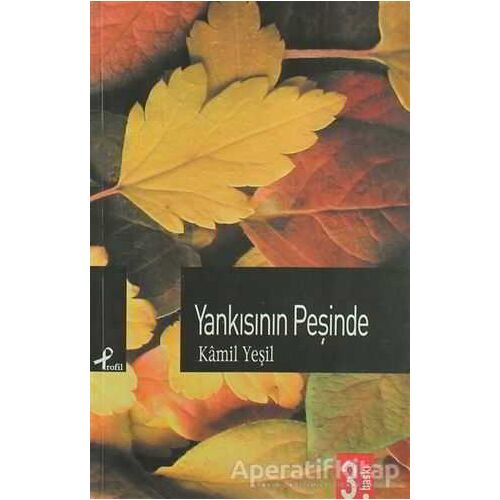 Yankısının Peşinde - Kamil Yeşil - Profil Kitap