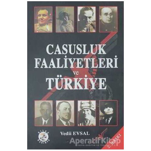 Casusluk Faaliyetleri ve Türkiye - Vedii Evsal - Bilge Karınca Yayınları