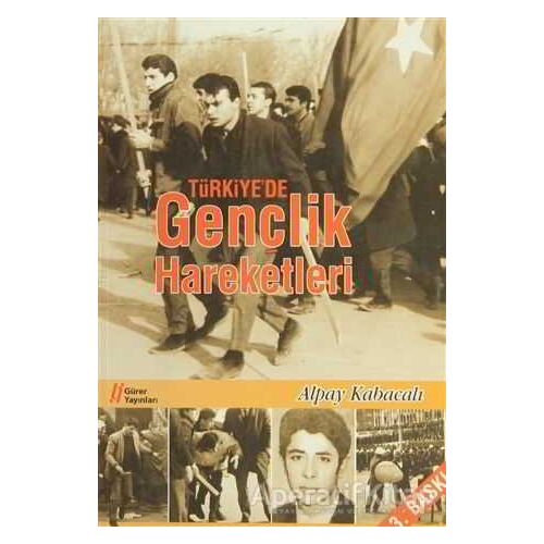 Türkiye’de Gençlik Hareketleri - Alpay Kabacalı - Gürer Yayınları