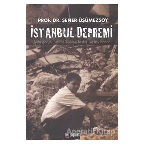 İstanbul Depremi - Şener Üşümezsoy - İleri Yayınları