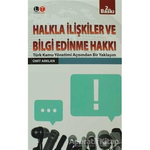 Halkla İlişkiler ve Bilgi Edinme Hakkı - Ümit Arklan - Litera Türk