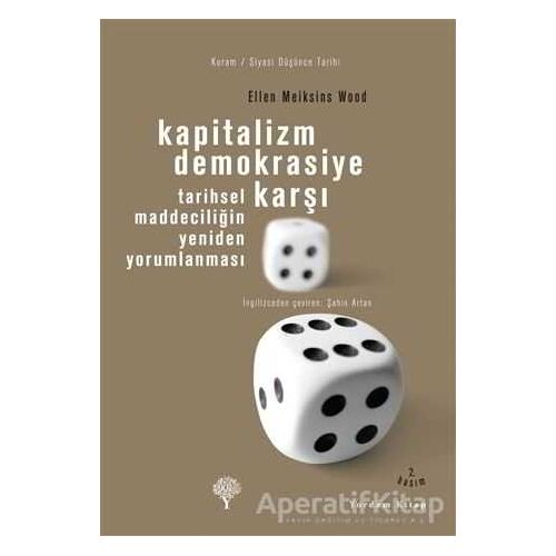Kapitalizm Demokrasiye Karşı - Ellen Meiksins Wood - Yordam Kitap