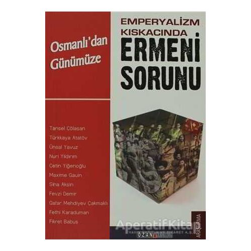 Emperyalizm Kıskacında Osmanlıdan Günümüze Ermeni Sorunu - Nuri Yıldırım - Ozan Yayıncılık