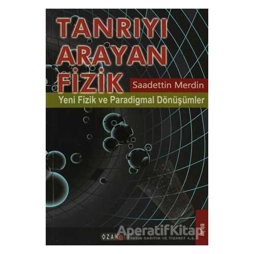 Tanrıyı Arayan Fizik - Saadettin Merdin - Ozan Yayıncılık