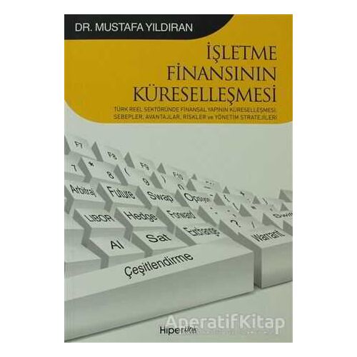 İşletme Finansının Küreselleşmesi - Mustafa Yıldıran - Hiperlink Yayınları