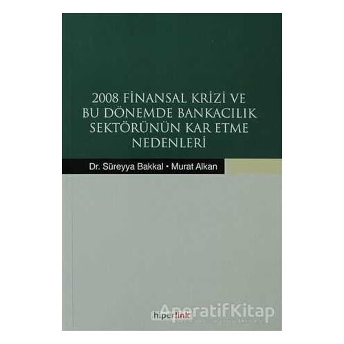 2008 Finansal Krizi ve Bu Dönemde Bankacılık Sektörünün Kar Etme Nedenleri