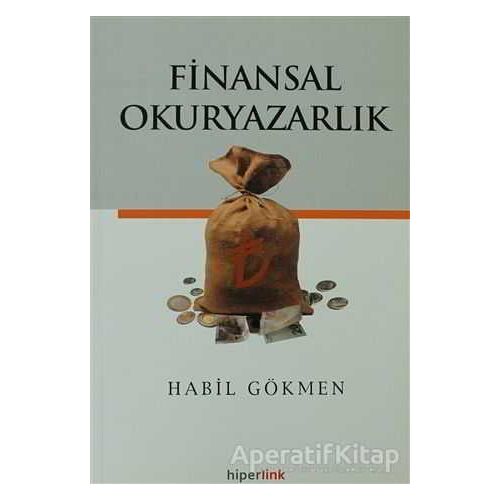 Finansal Okuryazarlık - Habil Gökmen - Hiperlink Yayınları