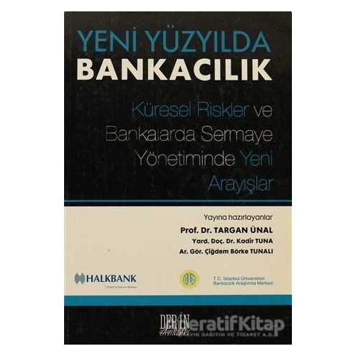 Yeni Yüzyılda Bankacılık - Targan Ünal - Derin Yayınları