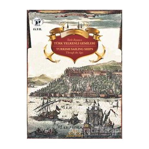 Tarih Boyunca Türk Yelkenli Gemileri / Turkish Sailing Ships Through the Ages