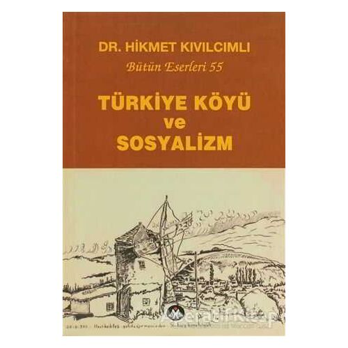Türkiye Köyü ve Sosyalizm - Hikmet Kıvılcımlı - Sosyal İnsan Yayınları