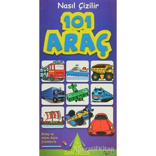 Nasıl Çizilir - 101 Araç - Dan Green - Kuzey Yayınları