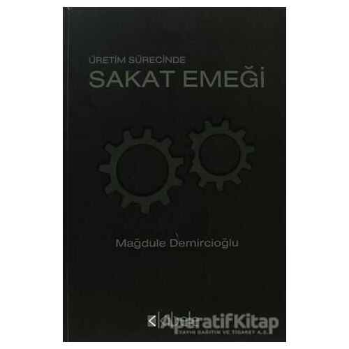 Üretim Sürecinde Sakat Emeği - Mağdule Demircioğlu - Kibele Yayınları