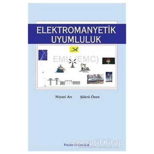 Elektromanyetik Uyumluluk - Şükrü Özen - Palme Yayıncılık