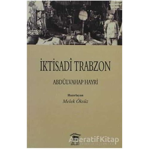 İktisadi Trabzon - Abdülvahap Hayri - Serander Yayınları