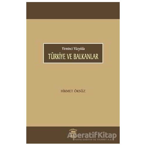 Türkiye ve Balkanlar - Hikmet Öksüz - Serander Yayınları
