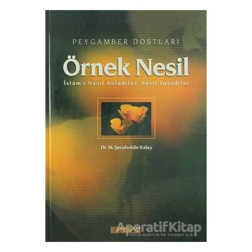 Örnek Nesil - M. Şerafeddin Kalay - Erkam Yayınları