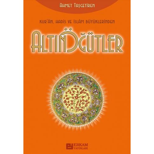 Altın Ögütler - Ahmet Taşgetiren - Erkam Yayınları