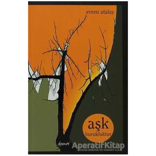 Aşk Burukluktur - Evren Atalay - Demos Yayınları