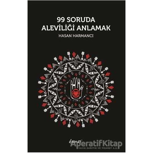 99 Soruda Aleviliği Anlamak - Hasan Harmancı - Demos Yayınları