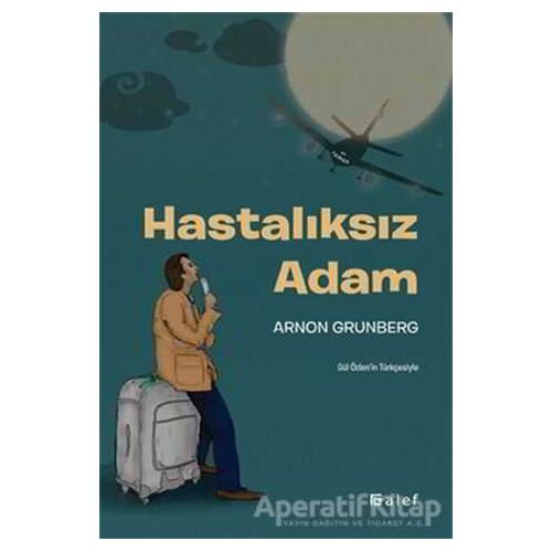 Hastalıksız Adam - Arnon Grunberg - Alef Yayınevi