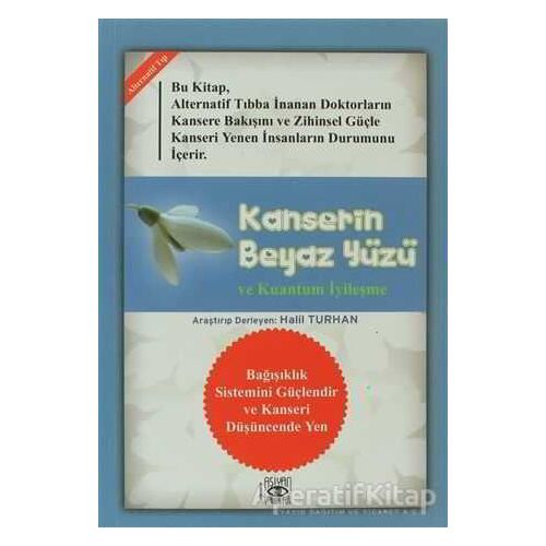 Kanserin Beyaz Yüzü ve Kuantum İyileşme - Derleme - Aşiyan Yayınları