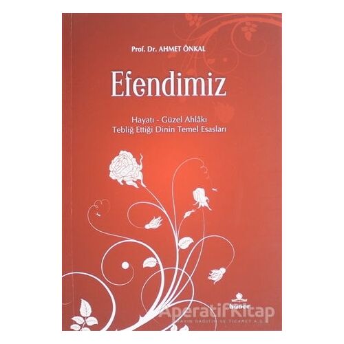Efendimiz - Ahmet Önkal - Hüner Yayınevi