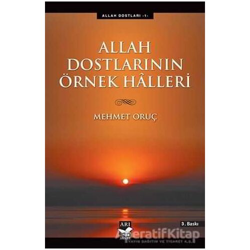 Allah Dostlarının Örnek Halleri - Mehmet Oruç - Arı Sanat Yayınevi