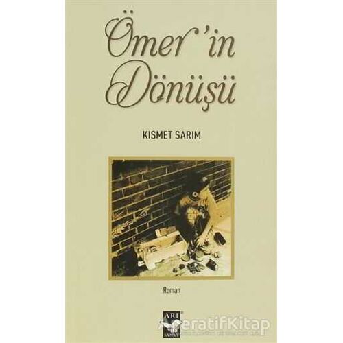 Ömer’in Dönüşü - Kısmet Sarım - Arı Sanat Yayınevi