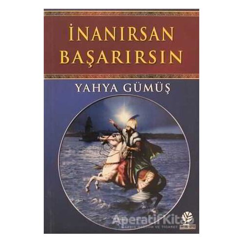 İnanırsan Başarırsın - Yahya Gümüş - Gonca Yayınevi