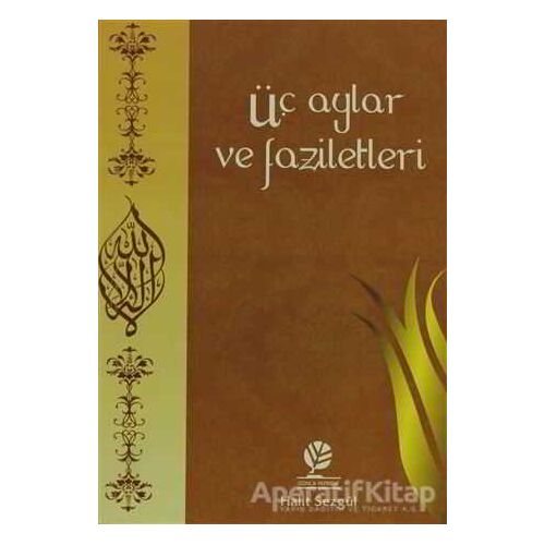 Üç Aylar ve Faziletleri - Halit Sezgül - Gonca Yayınevi